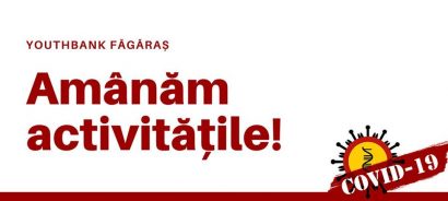 YouthBank Făgăraș amână activitățile cu tinerii