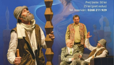 Teatru: Nesfârșitul Brâncuși, la Făgăraș
